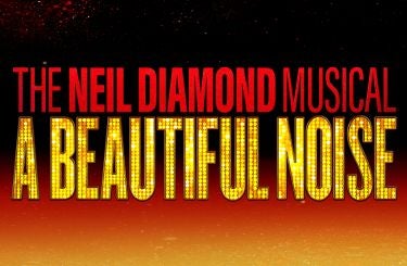 A Beautiful Noise: The Neil Diamond Musical