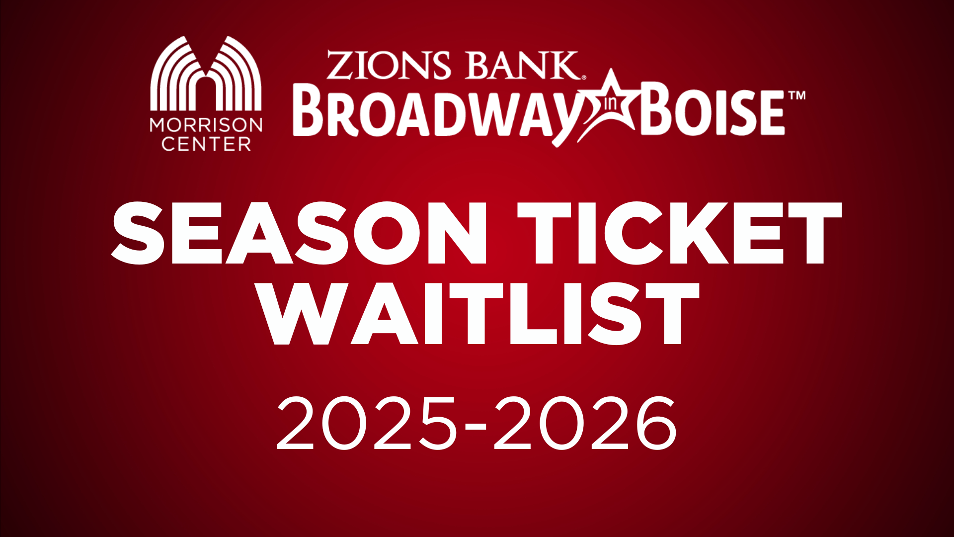 Zions Bank Broadway in Boise Season Ticket Waitlist 2025-2026