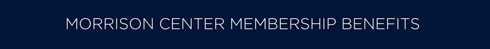 Morrison Center Membership Benefits