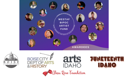 With Support from Westaf Bipoc Artist Fund, Boise, Boise City Dept of Arts & History, Arts Idaho, Juneteenth Idaho, Alex Rose Foundation